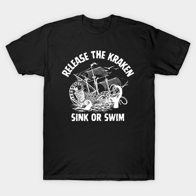 Release The Kraken Pirate of The Caribbean Saying T-Shirt by Andrew Collins